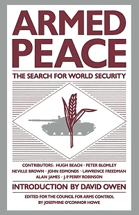 Armed Peace: The Search For World Security