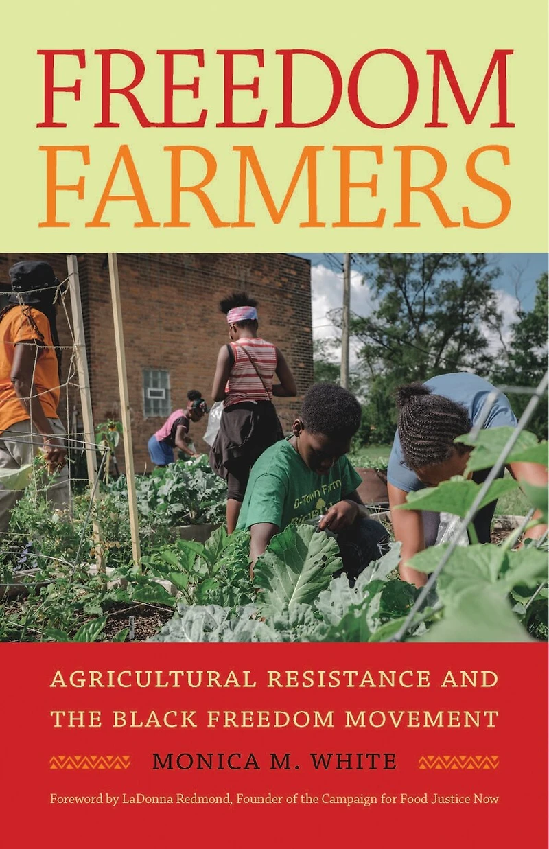 Freedom Farmers: Agricultural Resistance And The Black Movement