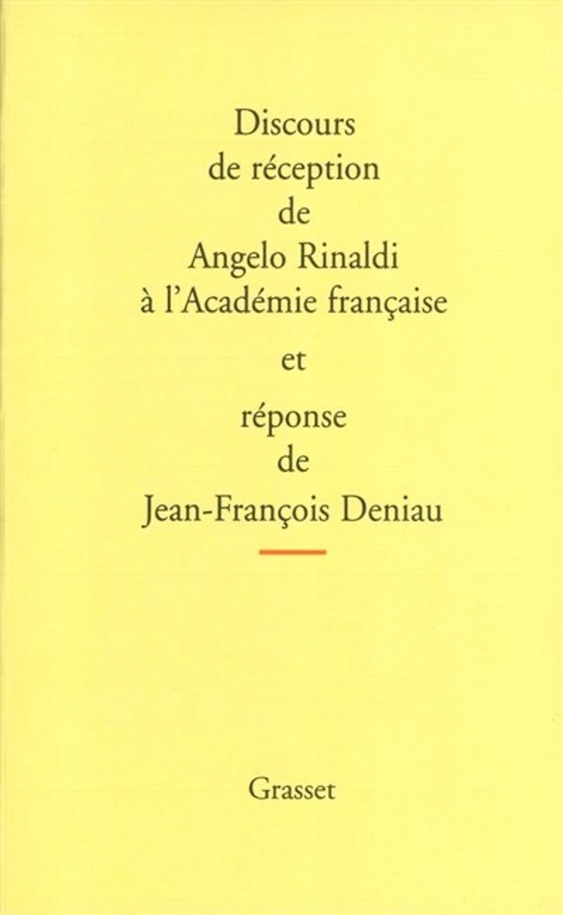 Discours de réception Angelo Rinaldi à l'Académie français et réponse Jean-François Deniau ; L'allocution Revel pour la remise l'épée des remerciements