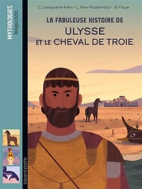 La fabuleuse histoire de Ulysse et le cheval Troie