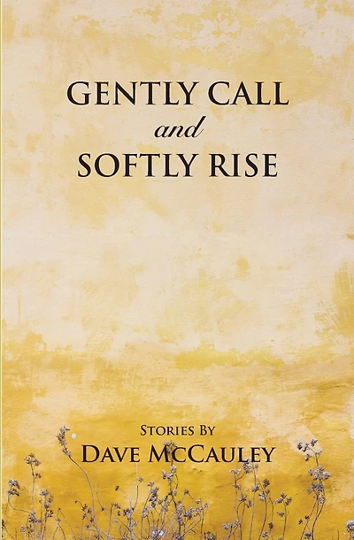 Gently Call and Softly rise
