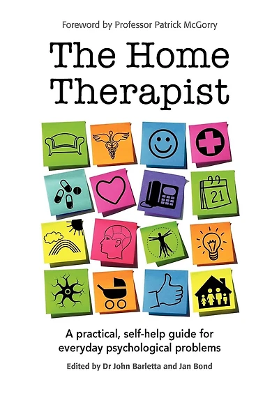 The Home Therapist: A Practical, Self-help Guide For Everyday Psychological Problems