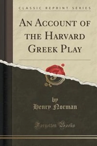 An Account of the Harvard Greek Play (Classic Reprint)