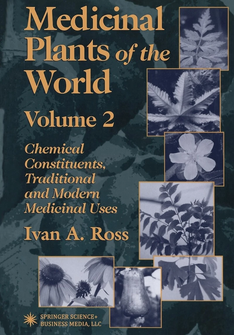 Medicinal Plants of the World: Chemical Constituents, Traditional and Modern Uses, Volume 2