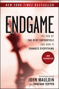 Endgame: the End of Debt SuperCycle and How It Changes Everything
