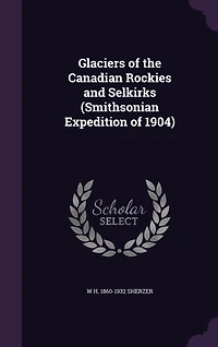 Glaciers of the Canadian Rockies and Selkirks