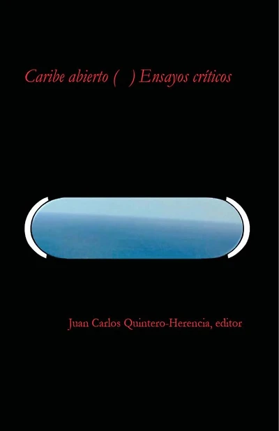 Caribe abierto (     ) Ensayos críticos