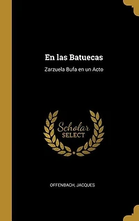 En las Batuecas: Zarzuela Bufa en un Acto