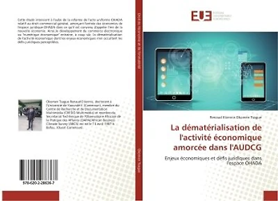 La dematerialisation de l'activite economique amorcee dans l'AUDCG: Enjeux economiques et defis juridiques dans l'espace OHADA
