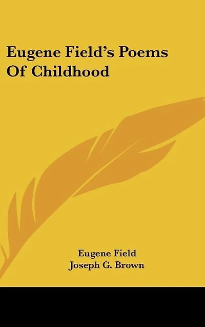 Eugene Field's Poems Of Childhood