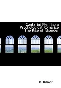 Contarini Fleming: An Autobiography (Classic Reprint)