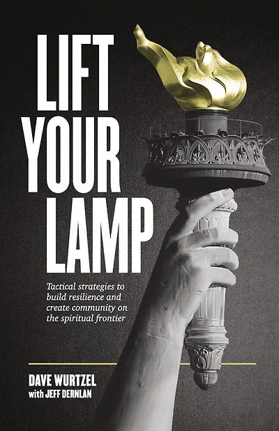 Lift Your Lamp: Tactical Strategies to Build Resilience and Create Community