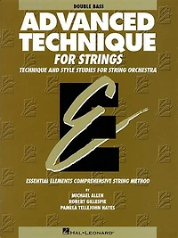 Advanced Technique For Strings (essential Elements Series): Double Bass