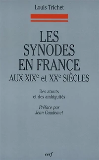 Les synodes en France aux XIXe et XXe siècles: des atouts et des ambiguïtés