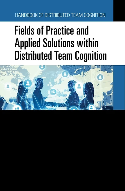 Fields of Practice and Applied Solutions within Distributed Team Cognition