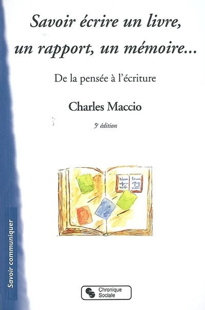 Savoir écrire un livre, un rapport, un mémoire... : de la pensée à l'écriture: de la pensée à l'écriture