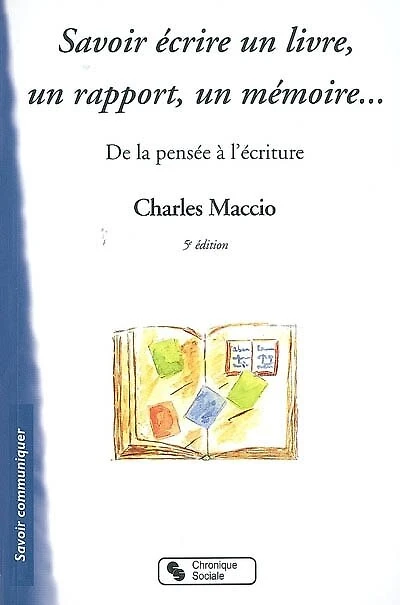 Savoir écrire un livre, un rapport, un mémoire... : de la pensée à l'écriture: de la pensée à l'écriture