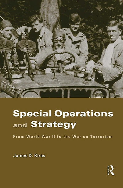 Special Operations And Strategy: From World War Ii To The On Terrorism