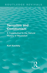 Terrorism and Communism (Routledge Revivals): A Contribution to the Natural History of Revolution