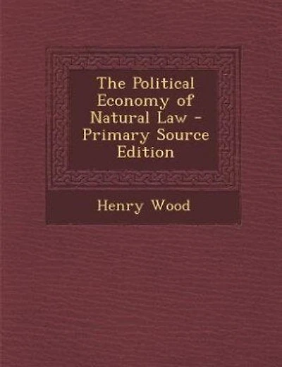 The Political Economy of Natural Law - Primary Source Edition