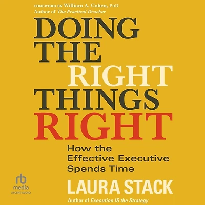 Doing the Right Things Right: How Effective Executive Spends Time