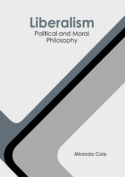 Liberalism: Political and Moral Philosophy