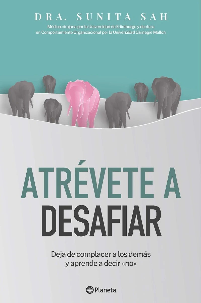 Atrévete a desafiar: Deja de complacer los demás y aprende decir no / Defy