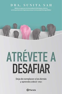 Atrévete a desafiar: Deja de complacer los demás y aprende decir no / Defy