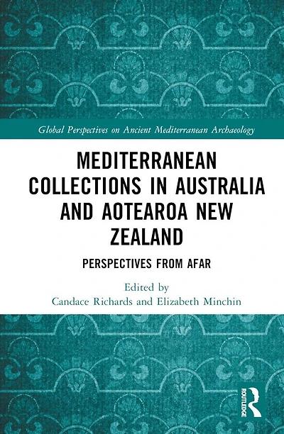 Mediterranean Collections Australia and Aotearoa New Zealand: Perspectives from Afar