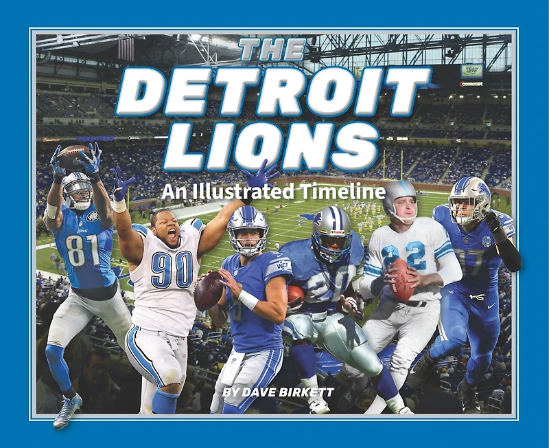Detroit Lions: An Illustrated Timeline
