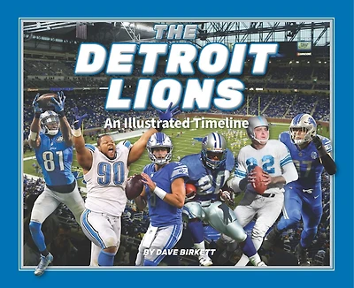 Detroit Lions: An Illustrated Timeline