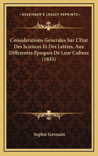 Considerations Generales Sur L'Etat Des Sciences Et Des Lettres, Aux Differentes Epoques De Leur Culture (1833)