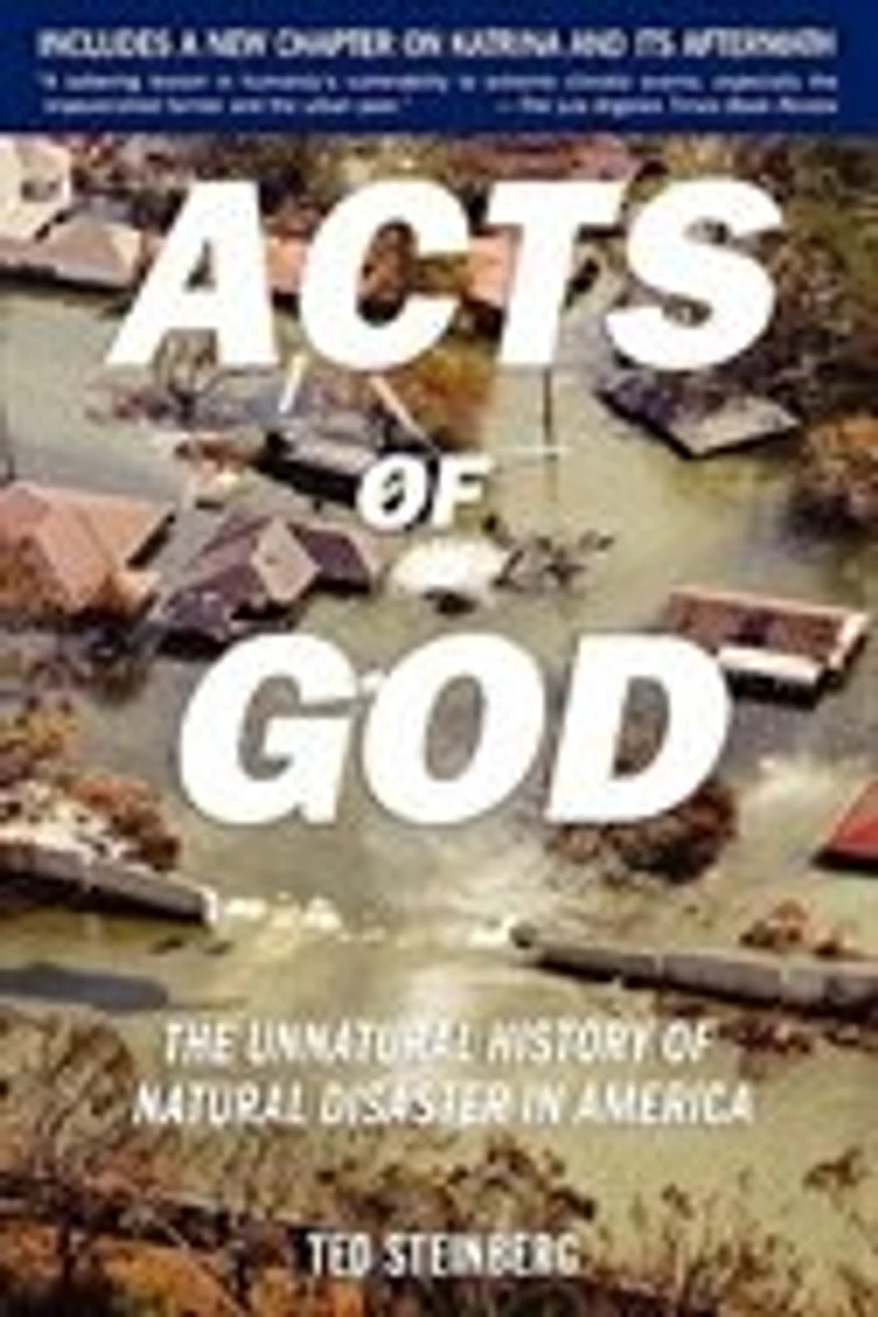 Acts of God: The Unnatural History Natural Disaster America