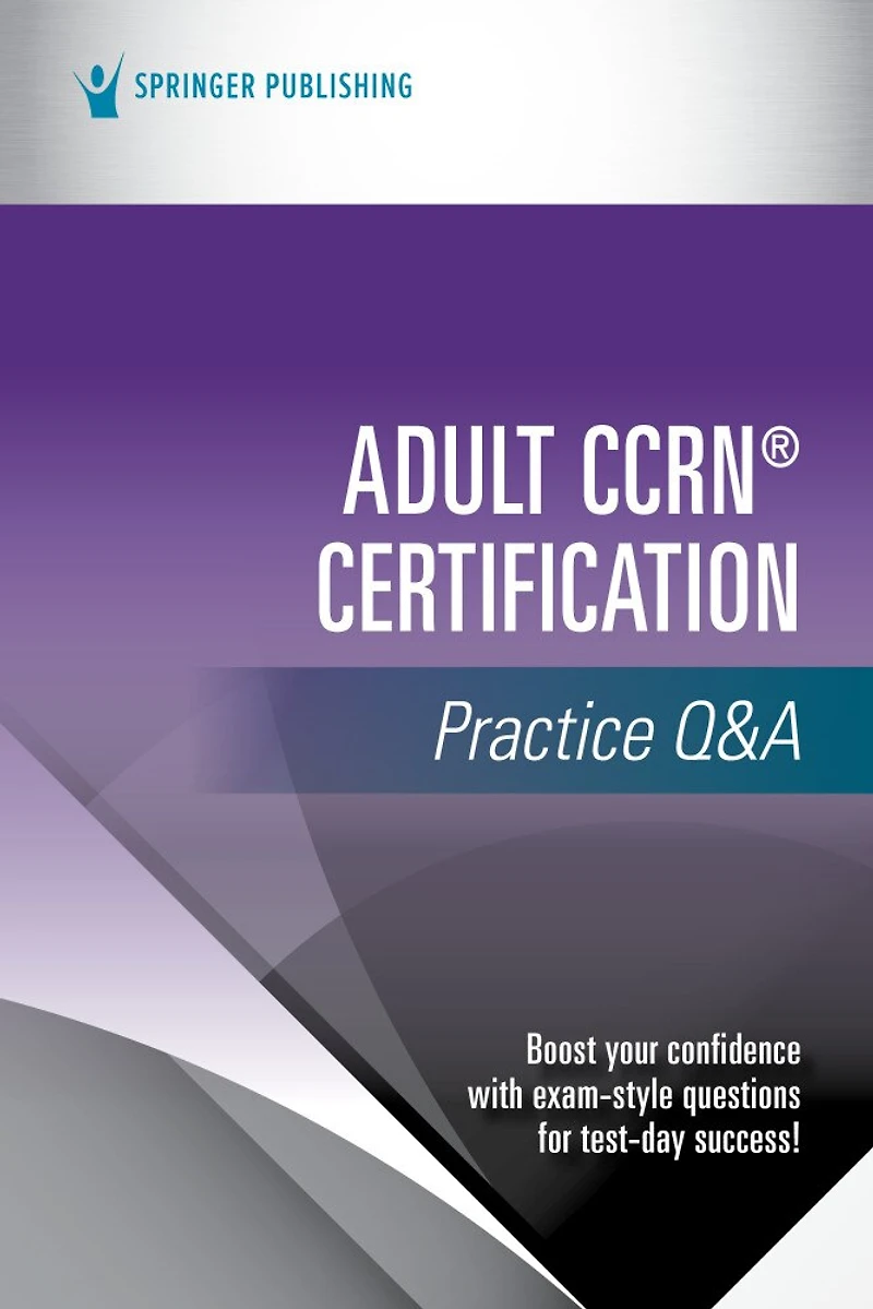 Adult CCRN Certification Practice Q and A