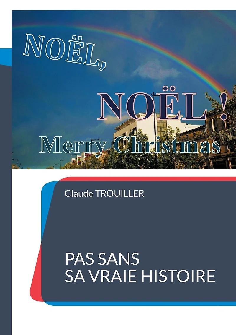 NOËL, Merry Christmas: Pas sans sa Vraie Histoire