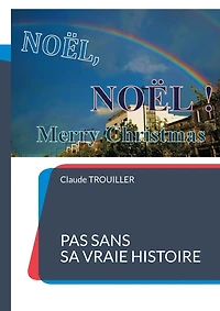NOËL, Merry Christmas: Pas sans sa Vraie Histoire
