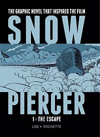 Snowpiercer Vol. 1: The Escape (MOVIE TIE-IN)