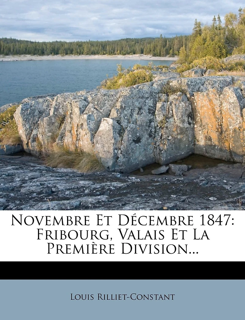 Novembre Et Décembre 1847: Fribourg, Valais Et La Première Division...