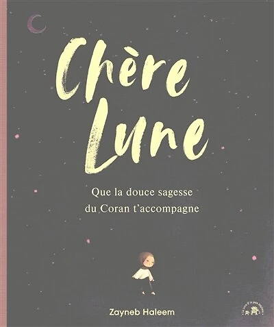 Chère Lune: que la douce sagesse du Coran t'accompagne
