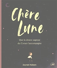Chère Lune: que la douce sagesse du Coran t'accompagne