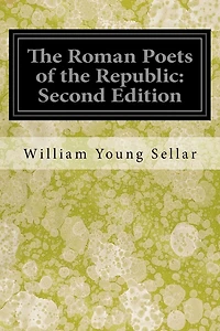 The Roman Poets of the Republic: Second Edition