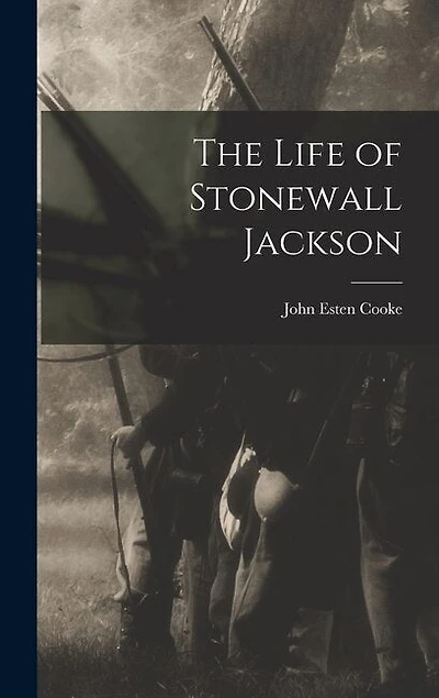 The Life of Stonewall Jackson