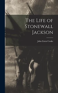 The Life of Stonewall Jackson