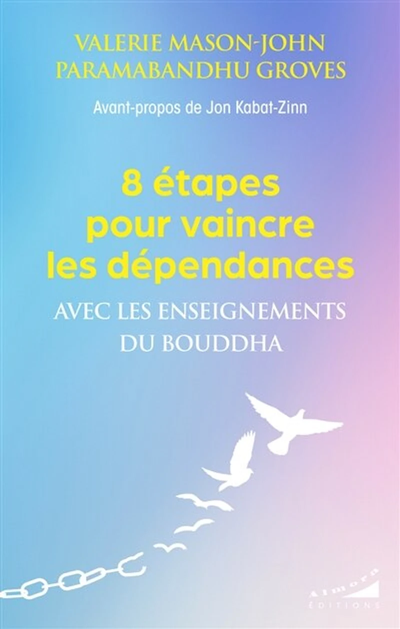 8 étapes pour vaincre les dépendances avec enseignements du Bouddha