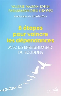 8 étapes pour vaincre les dépendances avec enseignements du Bouddha