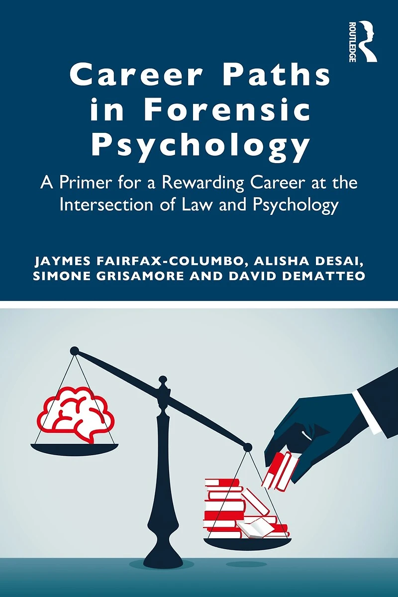 Career Paths Forensic Psychology: a Primer for Rewarding at the Intersection of Law and Psychology