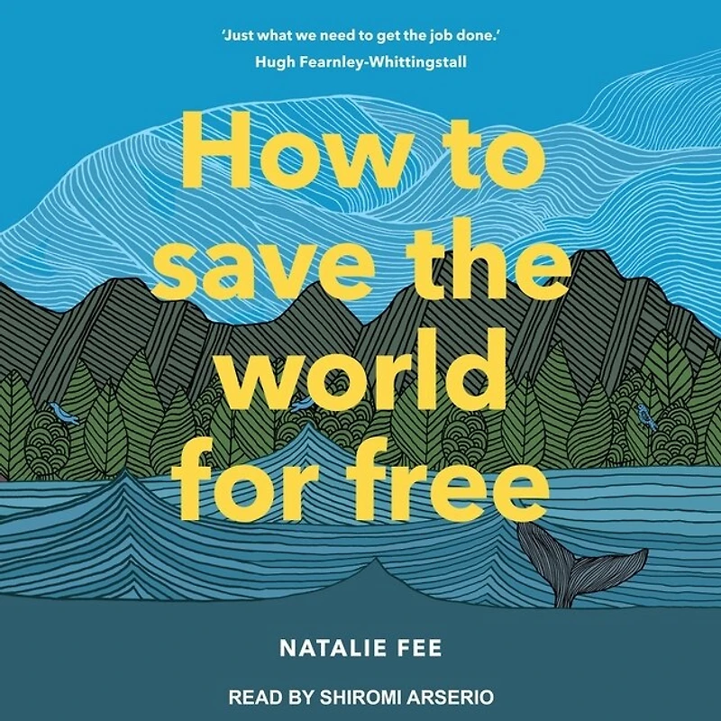 How to Save the World for Free Lib/E