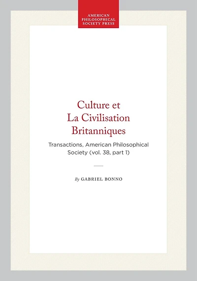 Culture et La Civilisation Britanniques: Transactions, American Philosophical Society (vol. 38, part 1)