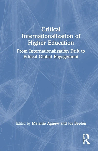Critical Internationalization of Higher Education: From Drift to Ethical Global Engagement