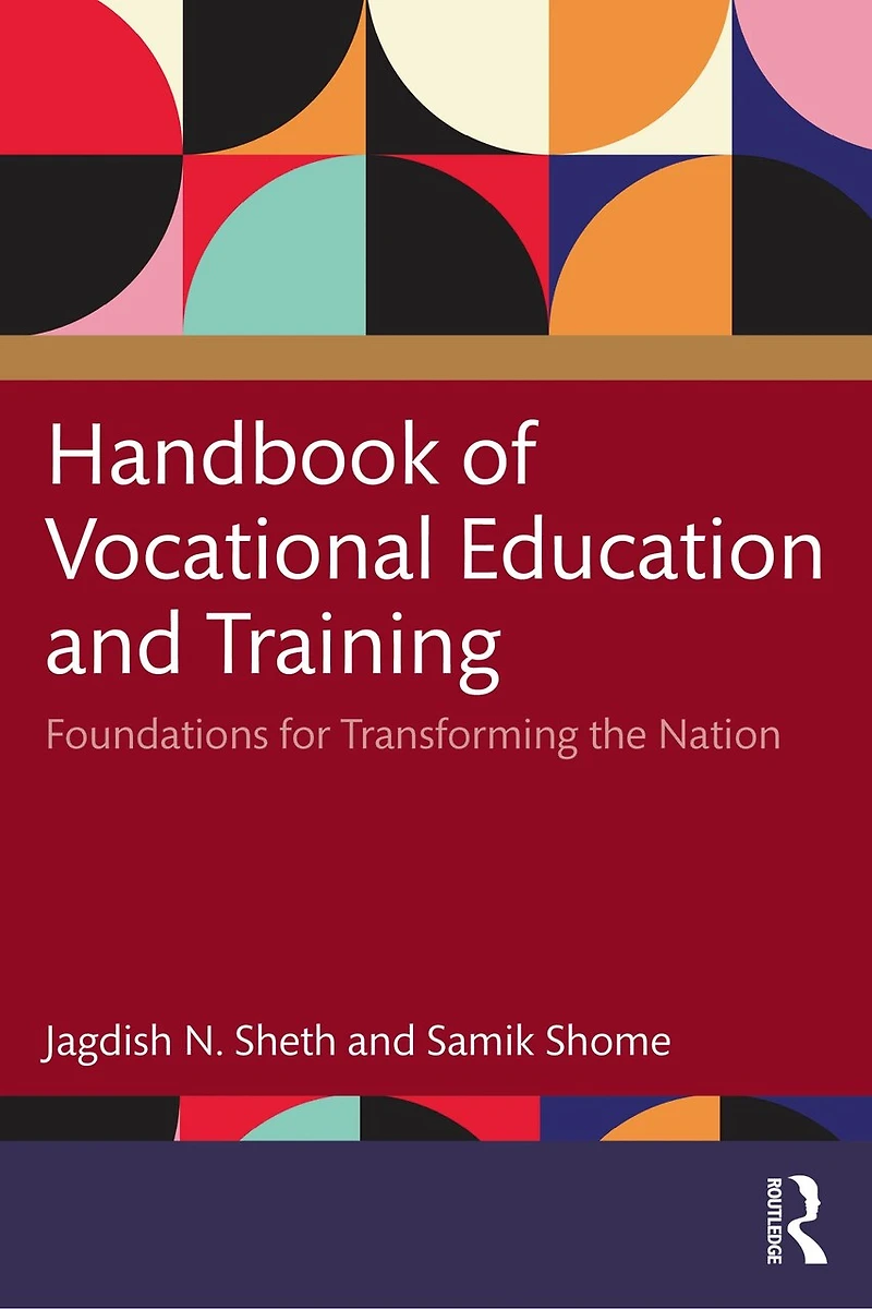 Handbook of Vocational Education and Training: Foundations for Transforming the Nation
